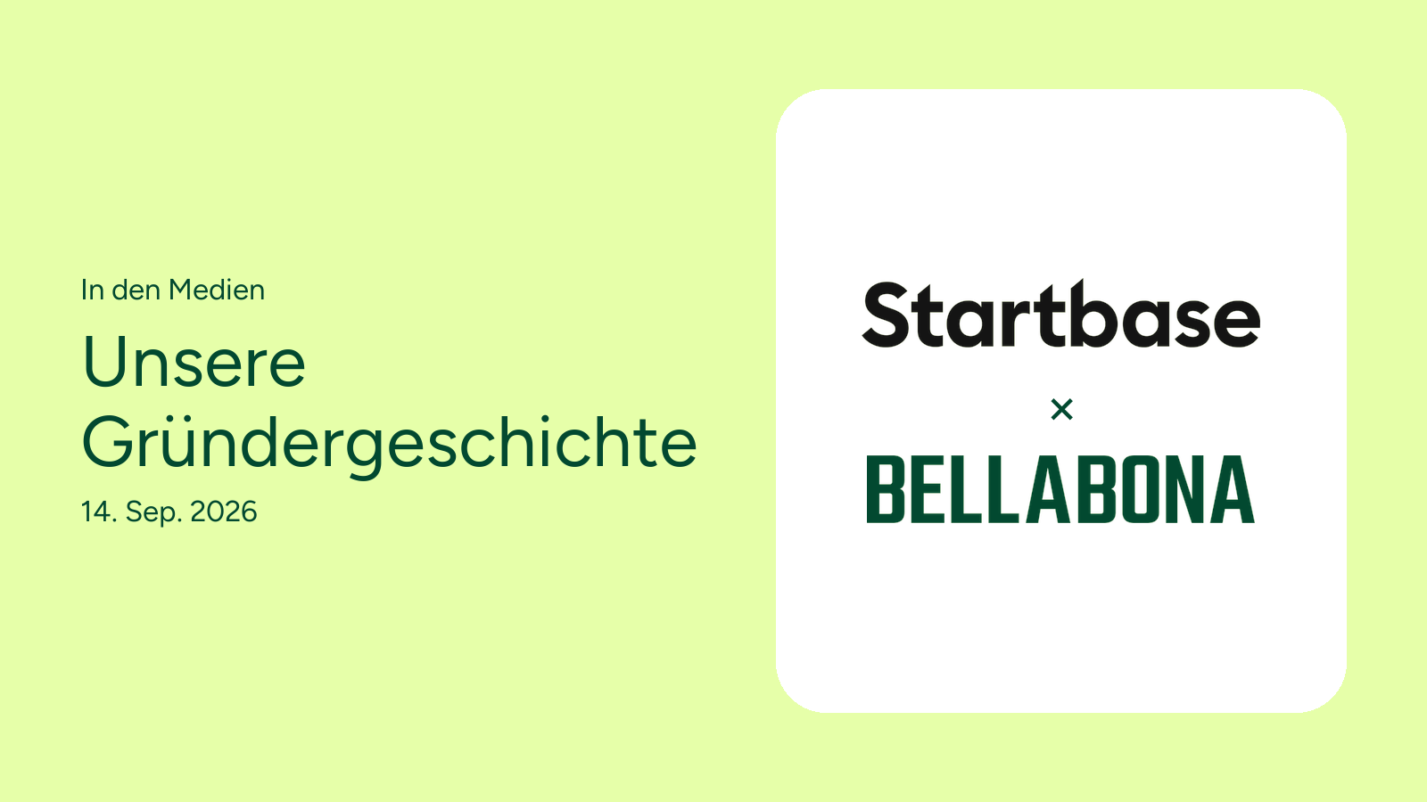 Logos von Startbase und Bella&Bona neben der Überschrift "Unsere Gründergeschichte"