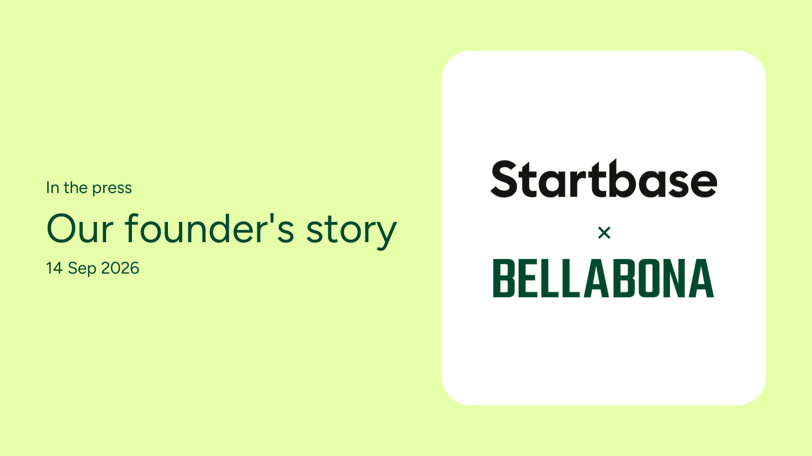 Startbase and Bella&Bona logos next to the headline "Our founder's story"